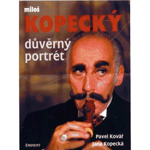 Důvěrný portrét Miloš Kopecký -  Pavel Kovář