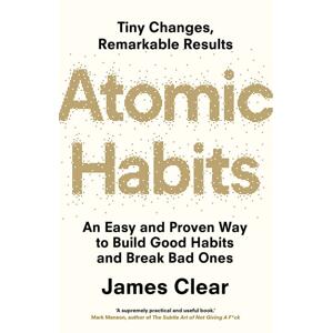 Atomic Habits: An Easy and Proven Way to Build Good Habits and Break Bad Ones -  James Clear
