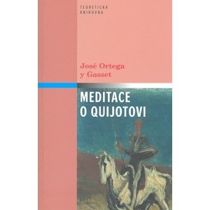 Meditace o Quijotovi -  José Ortega y Gasset