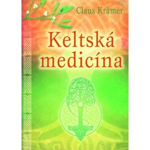 Keltská medicína -  Claus Krämer