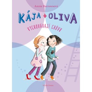 Kája + Oliva Vychovávají chůvu -  Sophie Blackallová