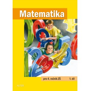 Matematika pro 4. ročník ZŠ 1. díl -  Kolektiv autorů
