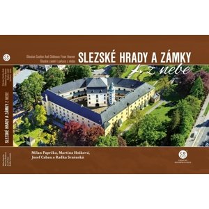 Slezské hrady a zámky z nebe -  Martina Hošková