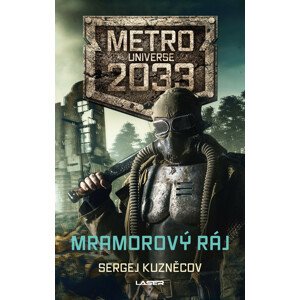 Metro Universe 2033/1: Mramorový ráj -  Sergej Kuzněcov