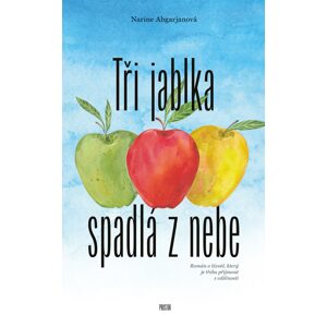 Tři jablka spadlá z nebe -  Narine Abgarjanová