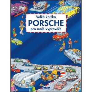 Velká knížka Porsche pro malé vypravěče -  Autor Neuveden