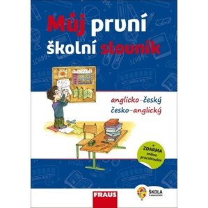 Můj první školní slovník anglicko-český česko- anglický -  Autor Neuveden