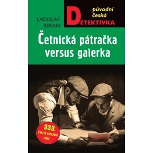 Četnická pátračka versus galerka -  Ladislav Beran