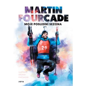 Martin Fourcade. Moje poslední sezóna -  Martin Fourcade
