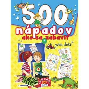 500 nápadov ako sa zabaviť pre deti -  Autor Neuveden
