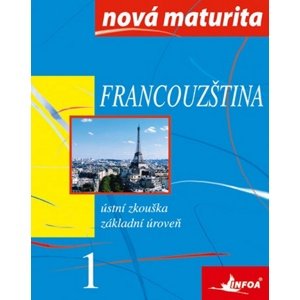 Francouzština Nová maturita 1 -  Autor Neuveden