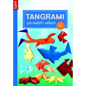 Tangrami pre malých i veľkých -  Autor Neuveden