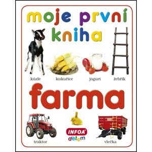 Moje první kniha Farma -  Autor Neuveden