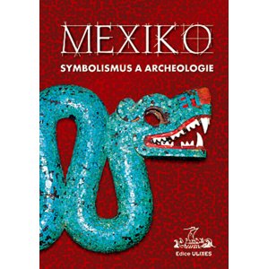 Mexiko Symbolismus a archeologie -  Autor Neuveden