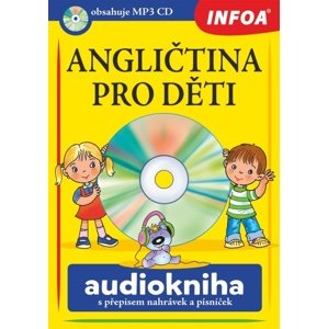 Angličtina pro děti Audiokniha s přepisem nahrávek a písniček -  Autor Neuveden