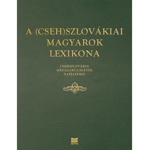 A (Cseh)szlovákiai magyarok lexikona -  Autor Neuveden