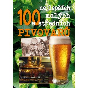 100 nejlepších malých a středních pivovarů -  Autor Neuveden