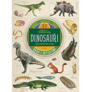Dinosauři a jiná prehistorická zvířata -  Autor Neuveden