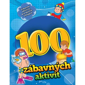 100 zábavných aktivit - chlapci -  Autor Neuveden