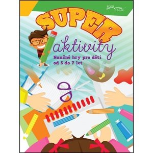 Superaktivity - Náučné hry pro děti 5-7 let -  Autor Neuveden