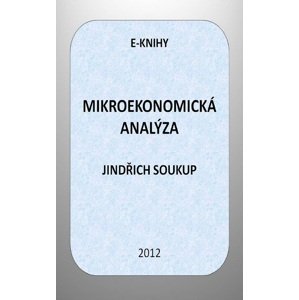 Mikroekonomická analýza -  Jindřich Soukup