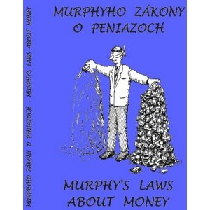 Murphyho zákony o peniazoch Murphy´s laws about money -  Autor Neuveden
