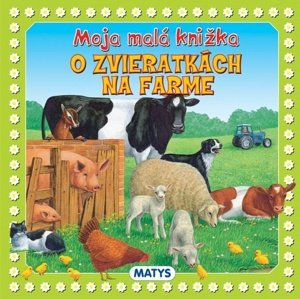 Moja malá knižka o zvieratkách na farme -  Autor Neuveden