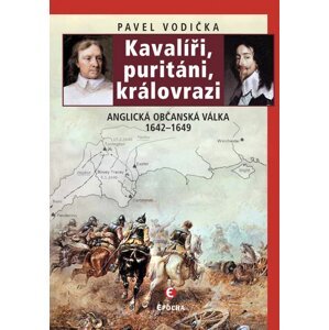 Kavalíři, puritáni a královrazi -  Pavel Vodička