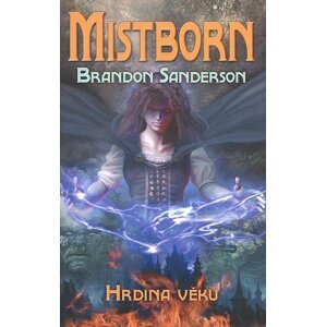 Mistborn Hrdina věků -  Brandon Sanderson