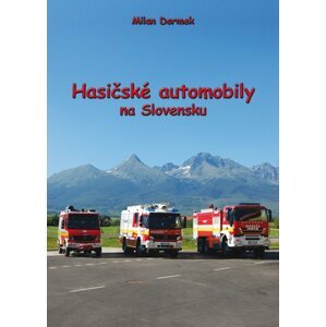 Hasičské automobily na Slovensku -  Milan Dermek