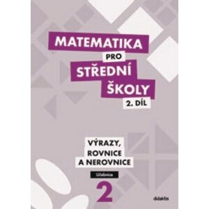 Matematika pro střední školy 2.díl Učebnice -  M. Cizlerová