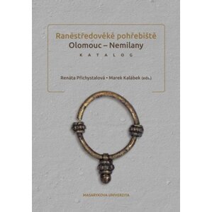 Raněstředověké pohřebiště Olomouc - Nemilany -  Renáta Přichystalová