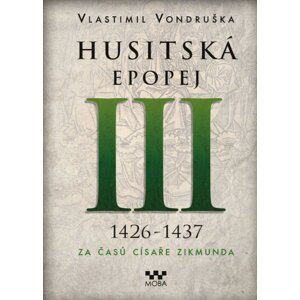 Husitská epopej III 1426-1437 -  Vlastimil Vondruška