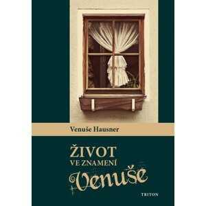 Život ve znamení Venuše -  Venuše Hausner