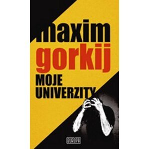 Moje univerzity -  Maxim Gorkij