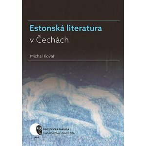 Estonská literatura v Čechách -  Michal Kovář