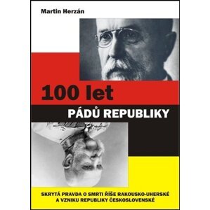100 let pádů republiky -  Martin Herzán