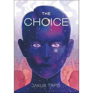 The Choice -  Jakub Trpiš