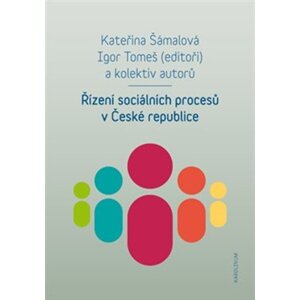 Řízení sociálních procesů v České republice -  Prof. JUDr. Igor Tomeš