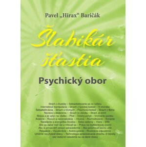 Šlabikár šťastia Psychický obor -  Pavel Hirax Baričák