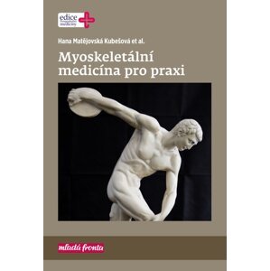 Myoskeletální medicína pro praxi -  Hana Matějovská Kubešová