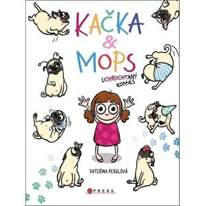 Kačka & Mops Uchrochtaný komiks -  Kateřina Perglová