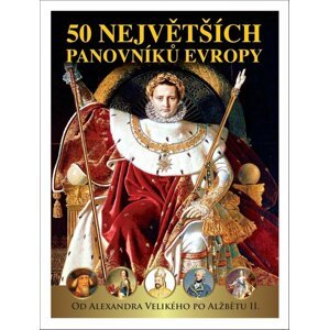 50 největších panovníků Evropy -  Jan Kukrál