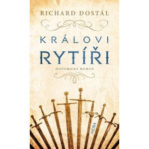 Královi rytíři -  Richard Dostál