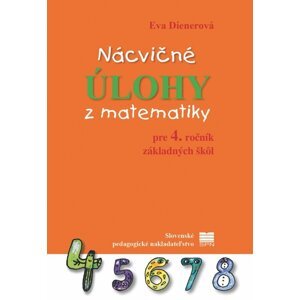 Nácvičné úlohy z matematiky pre 4. ročník základných škôl -  Eva Dienerová