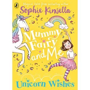 Mummy Fairy and Me: Unicorn Wishes -  Sophie Kinsella