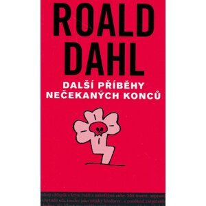 Další příběhy nečekaných konců -  Roald Dahl