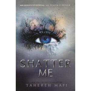 Shatter Me -  Tahereh Mafi