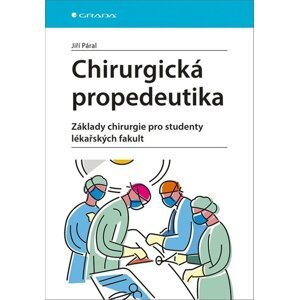 Chirurgická propedeutika -  Jiří Páral
