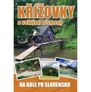 Křížovky s velkými písmeny Na kole po Slovensku -  Autor Neuveden